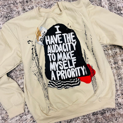 LARGE UNISEX FIT- Cream 1 of 1- I Have The Audacity To Make Myself a Priority Sweatshirt