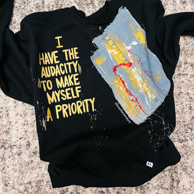 X-LARGE- 1 of 1 HAND PAINTED- I Have The Audacity To Myself a Priority Sweatshirt