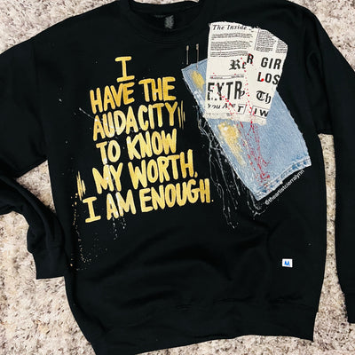 MEDIUM- 1 of 1 HAND PAINTED- I Have The Audacity To Know My Worth. I Am Enough Sweatshirt