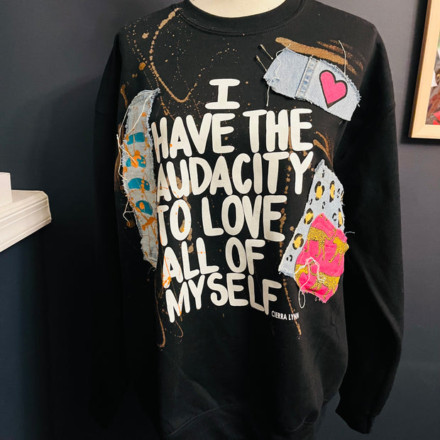 One Of One- Size L-  I Have The Audacity To Love All Of Myself Sweatshirt