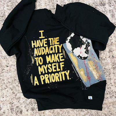 LARGE- 1 of 1 HAND PAINTED- I Have The Audacity To Make Myself a Priority Sweatshirt (6)