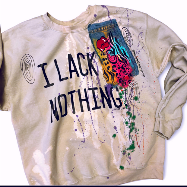 1 of 1 Hand painted - Unisex Fit LARGE- I Lack Nothing Sweatshirt