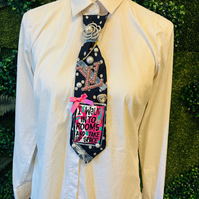 I Walk Into Rooms and Take Up Space Empowerment Upcycled Tie