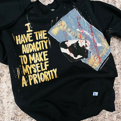 X-LARGE - 1 of 1 HAND PAINTED- I Have The Audacity To Make Myself A Priority Sweatshirt (1)