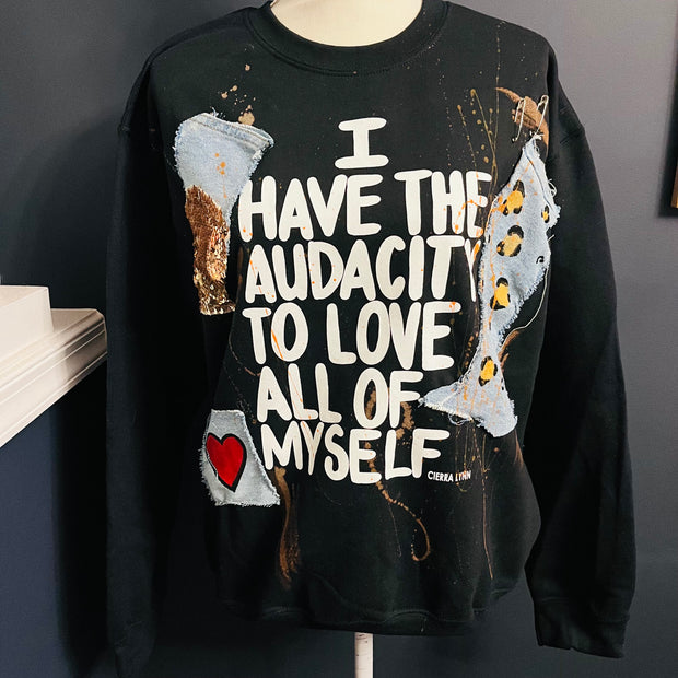 One Of One- Size M-  I Have The Audacity To Love All Of Myself Sweatshirt