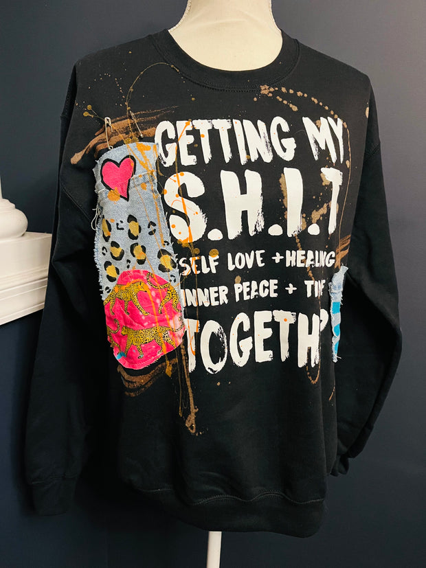 One Of One- Size S-   Getting My S.H.I.T Together Sweatshirt