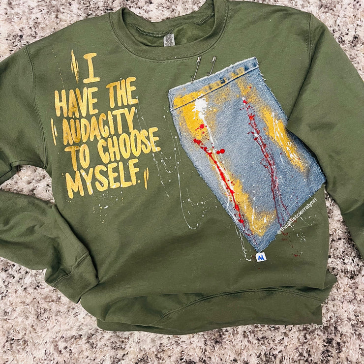 MEDIUM- Green 1 of 1 HAND PAINTED- I Have The Audacity To Choose Myself Sweatshirt