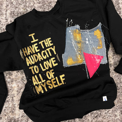 LARGE- 1 of 1 HAND PAINTED- I Have The Audacity To Love All Of Myself Sweatshirt