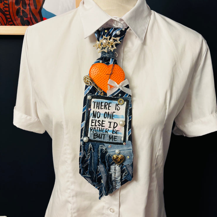 There Is No One Else I’d Rather Be But Me Upcycled Tie