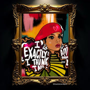 I Am Exactly Who I Think I Am Print