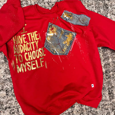 LARGE- Red 1 of 1 HAND PAINTED- I Have The Audacity To Choose Myself Sweatshirt