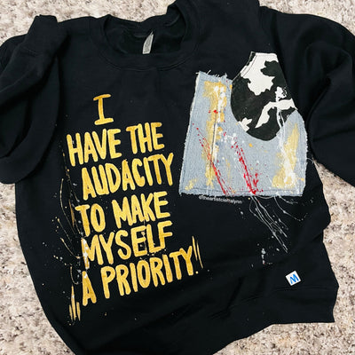 MEDIUM - 1 of 1 HAND PAINTED- I Have The Audacity To Make Myself A Priority Sweatshirt (2)