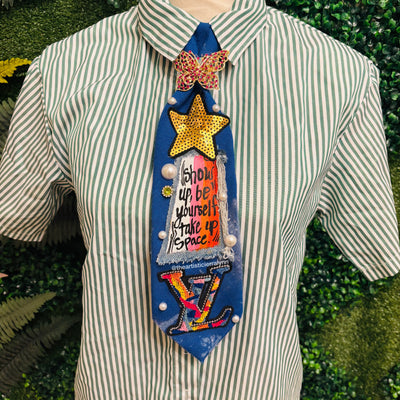 Show Up Be Yourself Take Up Space Upcycled Empowerment Tie